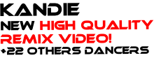 kandie New HIgh quality Remix video! +22 Others Dancers