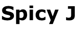 Spicy J