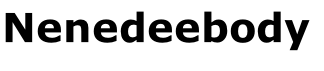 Nenedeebody