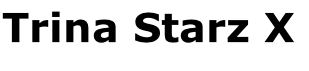 Trina Starz X